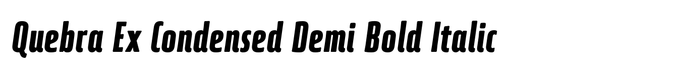 Quebra Ex Condensed Demi Bold Italic